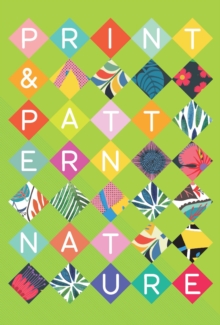 Print & Pattern Nature : Nature, Paperback / softback Book Print & Pattern Nature : Nature, Paperback / softback Book