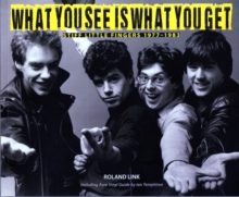 What You See is What You Get : Stiff Little Fingers 1977-1983, Paperback Book What You See is What You Get : Stiff Little Fingers 1977-1983, Paperback Book