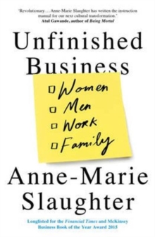 Unfinished Business : Women Men Work Family, Paperback / softback Book Unfinished Business : Women Men Work Family, Paperback / softback Book