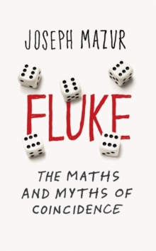Fluke : The Maths and Myths of Coincidences, Paperback Book Fluke : The Maths and Myths of Coincidences, Paperback Book