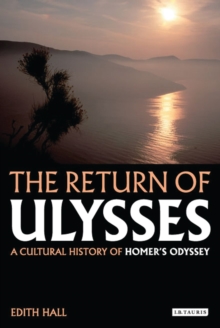 The Return of Ulysses : A Cultural History of Homer's Odyssey, Paperback / softback Book The Return of Ulysses : A Cultural History of Homer's Odyssey, Paperback / softback Book