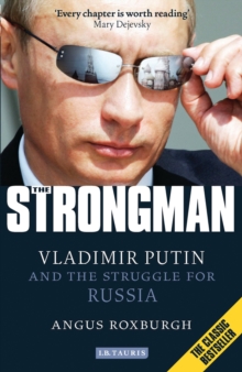 The Strongman : Vladimir Putin and the Struggle for Russia, Paperback Book The Strongman : Vladimir Putin and the Struggle for Russia, Paperback Book
