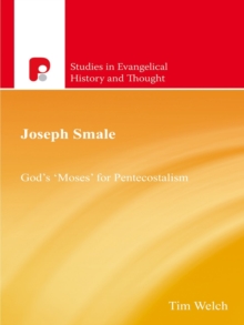 Joseph Smale : God's 'Moses' for Pentecostalism
