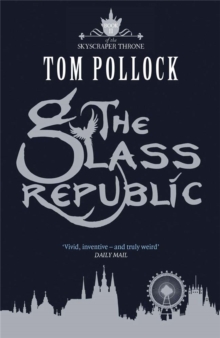 The Glass Republic : The Skyscraper Throne Book 2, Paperback Book The Glass Republic : The Skyscraper Throne Book 2, Paperback Book