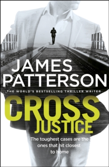 Cross Justice : (Alex Cross 23), Hardback Book Cross Justice : (Alex Cross 23), Hardback Book