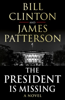 The President is Missing, Hardback Book The President is Missing, Hardback Book