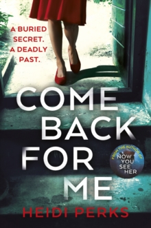 Come Back For Me : Your next obsession from the author of Richard & Judy bestseller NOW YOU SEE HER, Hardback Book Come Back For Me : Your next obsession from the author of Richard & Judy bestseller NOW YOU SEE HER, Hardback Book