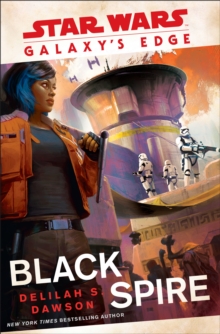 Galaxy's Edge : Black Spire, Hardback Book Galaxy's Edge : Black Spire, Hardback Book