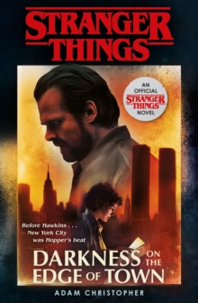 Stranger Things: Darkness on the Edge of Town : The Second Official Novel, Hardback Book Stranger Things: Darkness on the Edge of Town : The Second Official Novel, Hardback Book