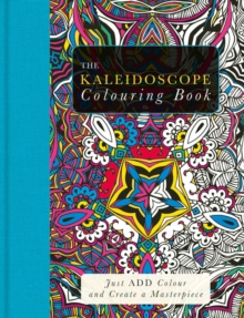 The Kaleidoscope Colouring Book, Paperback / softback Book The Kaleidoscope Colouring Book, Paperback / softback Book