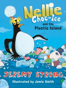 Nellie Choc-Ice and the Plastic Island, Paperback / softback Book Nellie Choc-Ice and the Plastic Island, Paperback / softback Book