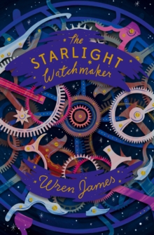 The Starlight Watchmaker, Paperback / softback Book The Starlight Watchmaker, Paperback / softback Book