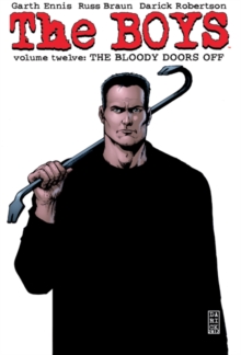 The The Boys : The Bloody Doors Off. Garth Ennis Bloody Doors Off v. 12, Paperback / softback Book The The Boys : The Bloody Doors Off. Garth Ennis Bloody Doors Off v. 12, Paperback / softback Book