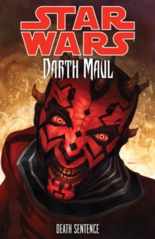 Star Wars - Darth Maul : Death Sentence, Paperback / softback Book Star Wars - Darth Maul : Death Sentence, Paperback / softback Book