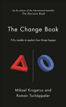 The Change Book : Fifty models to explain how things happen, Hardback Book The Change Book : Fifty models to explain how things happen, Hardback Book