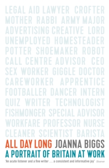 All Day Long : A Portrait of Britain at Work, Paperback Book All Day Long : A Portrait of Britain at Work, Paperback Book