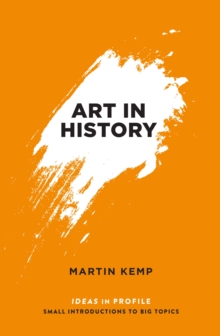 Art in History, 600 BC - 2000 AD: Ideas in Profile, Paperback Book Art in History, 600 BC - 2000 AD: Ideas in Profile, Paperback Book