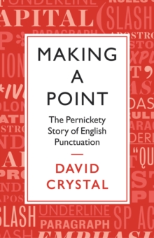 Making a Point : The Pernickety Story of English Punctuation, Hardback Book Making a Point : The Pernickety Story of English Punctuation, Hardback Book