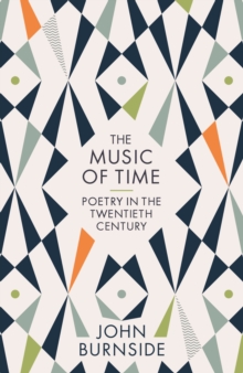 The Music of Time : Poetry in the Twentieth Century, Hardback Book The Music of Time : Poetry in the Twentieth Century, Hardback Book