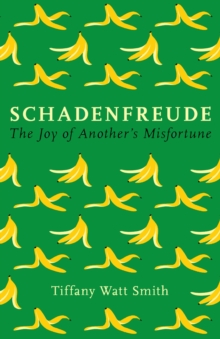Schadenfreude : The joy of another's misfortune, Hardback Book Schadenfreude : The joy of another's misfortune, Hardback Book