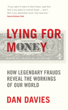 Lying for Money : How Legendary Frauds Reveal the Workings of Our World, Hardback Book Lying for Money : How Legendary Frauds Reveal the Workings of Our World, Hardback Book