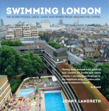 Swimming London : London's 50 greatest swimming spots, Paperback Book Swimming London : London's 50 greatest swimming spots, Paperback Book