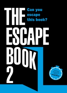 The Escape Book 2 : Can you escape this book?, Paperback / softback Book The Escape Book 2 : Can you escape this book?, Paperback / softback Book