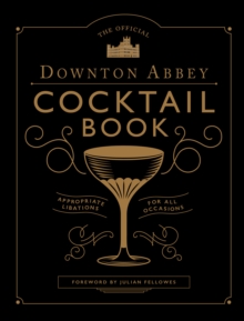 The Official Downton Abbey Cocktail Book, Hardback Book The Official Downton Abbey Cocktail Book, Hardback Book