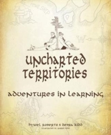 Uncharted Territories : Adventures In Learning, Paperback / softback Book Uncharted Territories : Adventures In Learning, Paperback / softback Book