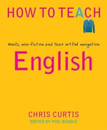 How to Teach English : Novels, non-fiction and their artful navigation