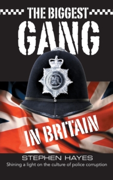 The Biggest Gang in Britain - Shining a Light on the Culture of Police Corruption, Paperback Book The Biggest Gang in Britain - Shining a Light on the Culture of Police Corruption, Paperback Book