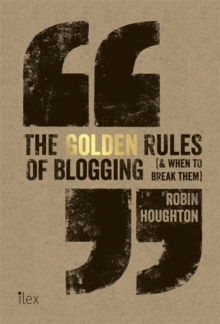 The Golden Rules of Blogging, Paperback Book The Golden Rules of Blogging, Paperback Book