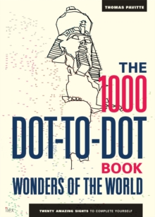 The 1000 Dot-to-Dot Book: Wonders of the World : Twenty amazing sights to complete yourself, Paperback Book The 1000 Dot-to-Dot Book: Wonders of the World : Twenty amazing sights to complete yourself, Paperback Book
