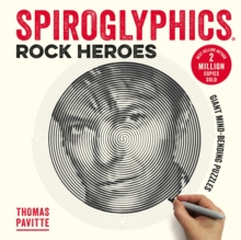 Spiroglyphics: Rock Heroes : Colour and reveal your musical heroes in these 20 mind-bending puzzles, Paperback / softback Book Spiroglyphics: Rock Heroes : Colour and reveal your musical heroes in these 20 mind-bending puzzles, Paperback / softback Book