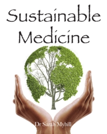 Sustainable Medicine, Paperback Book Sustainable Medicine, Paperback Book