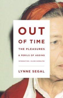 Out of Time: The Pleasures and the Perils of Ageing, Paperback Book Out of Time: The Pleasures and the Perils of Ageing, Paperback Book