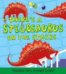 What If a Dinosaur: There's a Stegosaurus on the Stairs, Paperback Book What If a Dinosaur: There's a Stegosaurus on the Stairs, Paperback Book