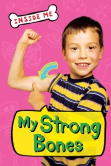 Inside Me My Strong Bones (QED Readers), Paperback Book Inside Me My Strong Bones (QED Readers), Paperback Book