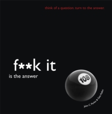Fuck It is the Answer, Hardback Book Fuck It is the Answer, Hardback Book
