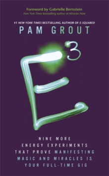 E-Cubed : Nine More Energy Experiments That Prove Manifesting Magic and Miracles Is Your Full-Time Gig, Paperback / softback Book E-Cubed : Nine More Energy Experiments That Prove Manifesting Magic and Miracles Is Your Full-Time Gig, Paperback / softback Book