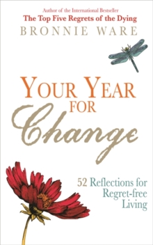 Your Year for Change : 52 Reflections for Regret-Free Living, Paperback Book Your Year for Change : 52 Reflections for Regret-Free Living, Paperback Book