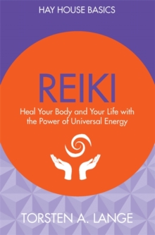 Reiki : Heal Your Body and Your Life with the Power of Universal Energy, Paperback Book Reiki : Heal Your Body and Your Life with the Power of Universal Energy, Paperback Book