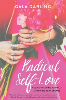 Radical Self-Love : A Guide to Loving Yourself and Living Your Dreams, Paperback Book Radical Self-Love : A Guide to Loving Yourself and Living Your Dreams, Paperback Book