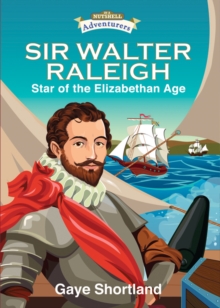 Sir Walter Releigh : Star of the Elizabethan Age, Paperback / softback Book Sir Walter Releigh : Star of the Elizabethan Age, Paperback / softback Book