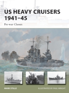 US Heavy Cruisers 1941-45 : Pre-war Classes, Paperback Book US Heavy Cruisers 1941-45 : Pre-war Classes, Paperback Book