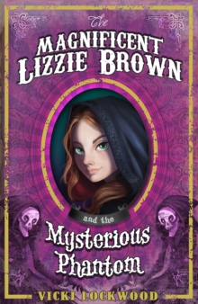 The Magnificent Lizzie Brown and the Mysterious Phantom, Paperback Book The Magnificent Lizzie Brown and the Mysterious Phantom, Paperback Book