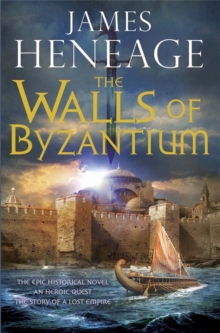 The Walls of Byzantium : A sweeping historical adventure, Hardback Book The Walls of Byzantium : A sweeping historical adventure, Hardback Book