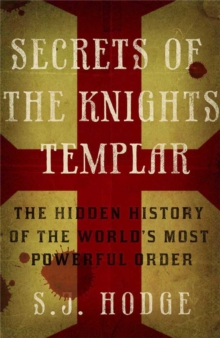 Secrets of the Knights Templar : The Hidden History of the World's Most Powerful Order, Paperback Book Secrets of the Knights Templar : The Hidden History of the World's Most Powerful Order, Paperback Book