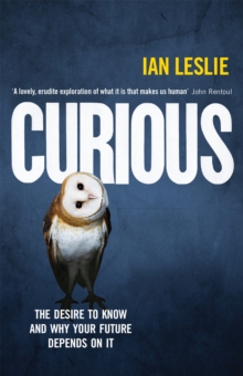 Curious : The Desire to Know and Why Your Future Depends on it, Paperback Book Curious : The Desire to Know and Why Your Future Depends on it, Paperback Book