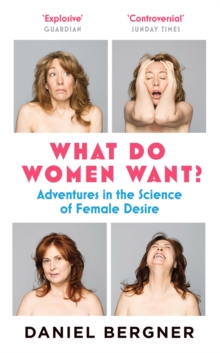 What Do Women Want? : Adventures in the Science of Female Desire, Paperback Book What Do Women Want? : Adventures in the Science of Female Desire, Paperback Book